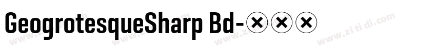 GeogrotesqueSharp Bd字体转换